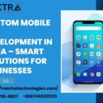 Custom mobile app development in India - Maxtra Technologies