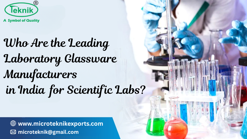 Who Are the Leading Laboratory Glassware Manufacturers in India for Scientific Labs?