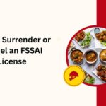 How to Surrender or Cancel an FSSAI License