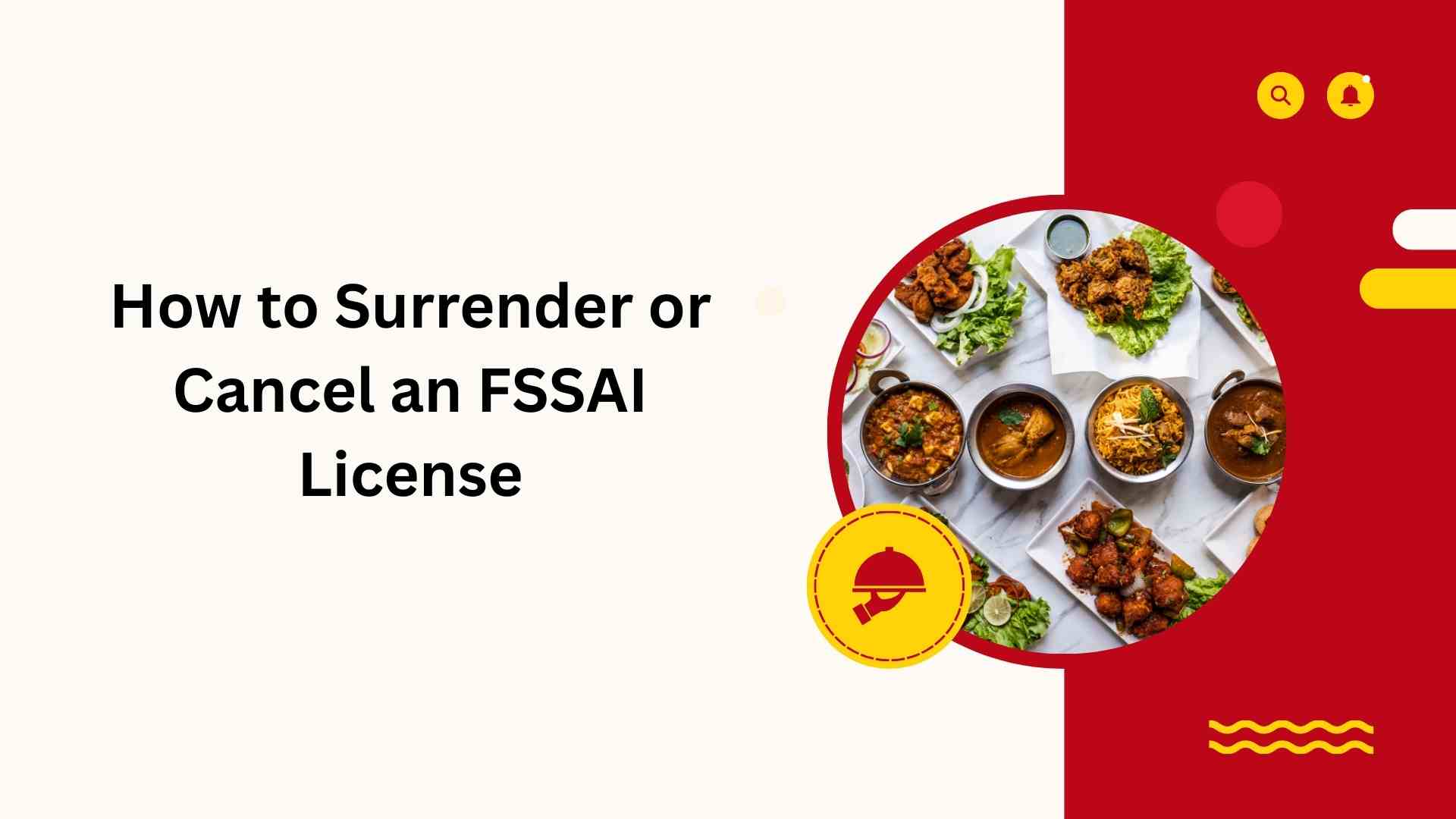 How to Surrender or Cancel an FSSAI License