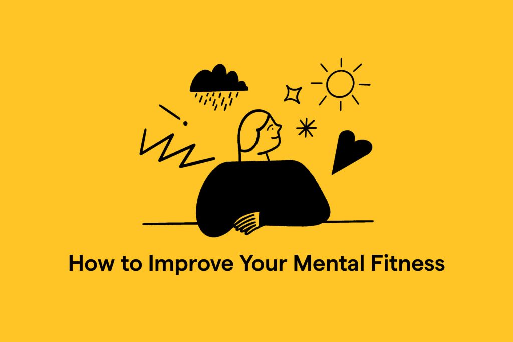 Proven Ways to Improve Your Mental Fitness