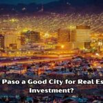 Is El Paso a Good City for Real Estate Investment?