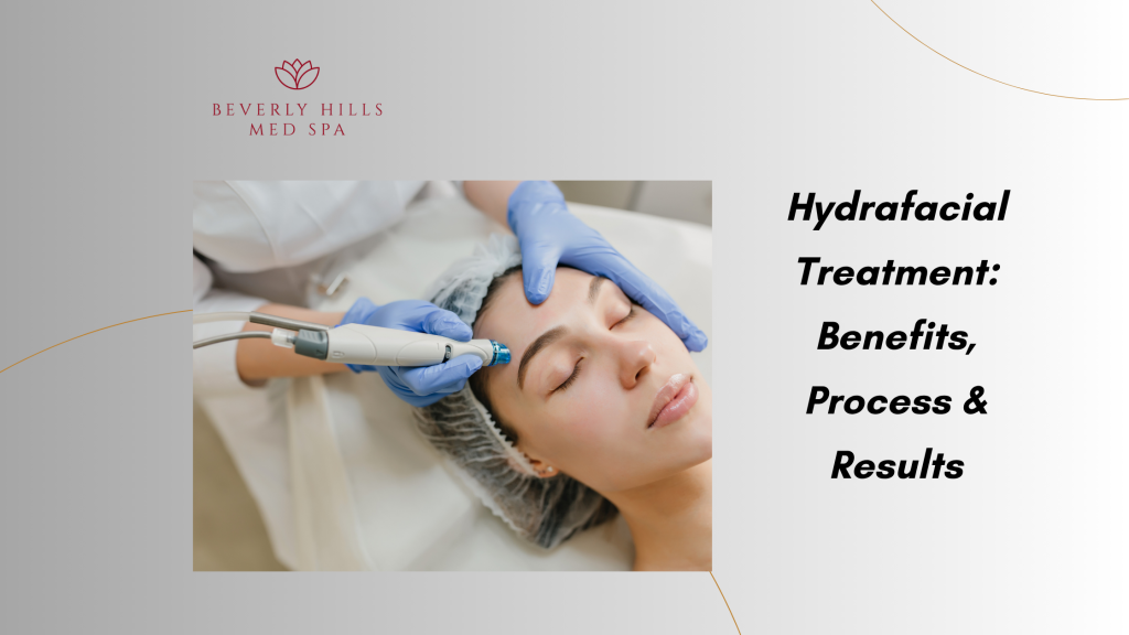 Hydrafacial Treatment: Benefits, Process & Results