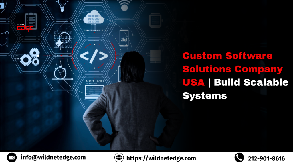 Custom Software Solutions Company USA Build Scalable Systems