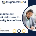 Expert Management Assignment Help: How to Professionally Frame Your Solution