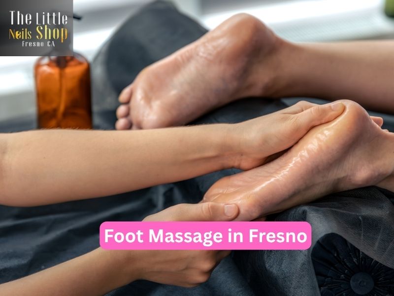 Why Foot Massage in Fresno is a Perfect Way to Relieve Stress?