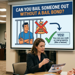 Can You Bail Someone Out Without a Bail Bond?