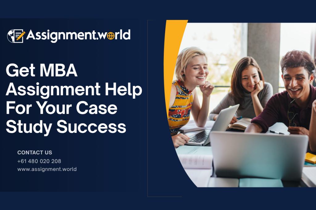 Get MBA Assignment Help For Your Case Study Success