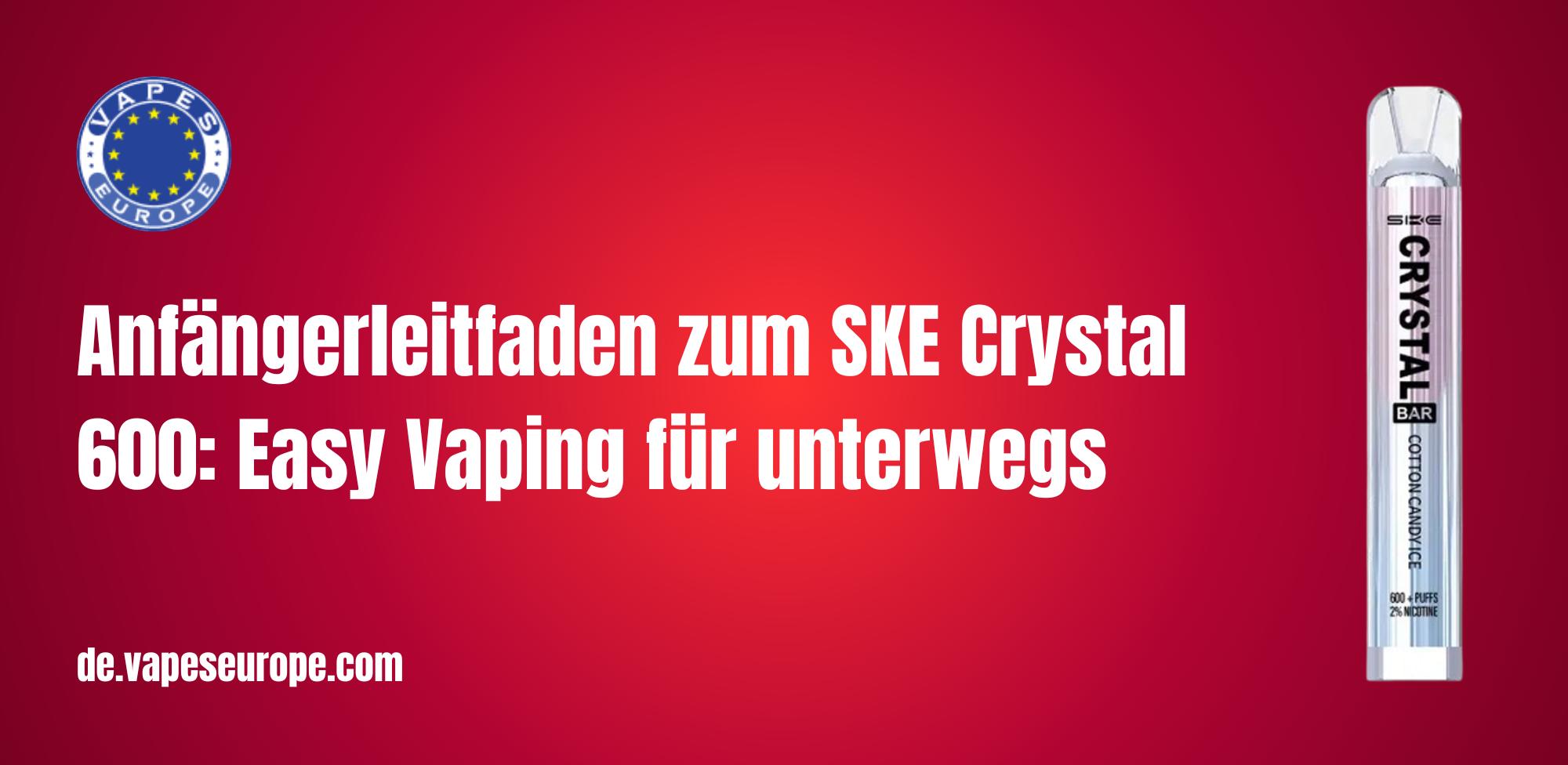 Anfängerleitfaden zum SKE Crystal 600: Easy Vaping für unterwegs