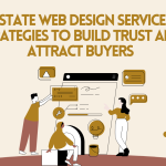 Real Estate Web Design Services: Key Strategies to Build Trust and Attract Buyers