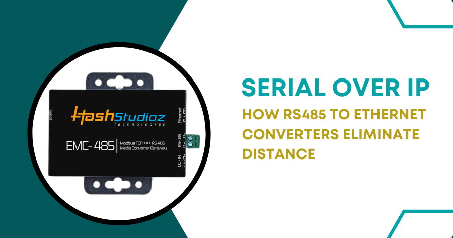 Serial over IP How RS485 to Ethernet Converters Eliminate Distance