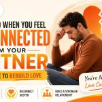Fix Feeling Disconnected in a Relationship