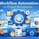 Workflow Automation for Project Management