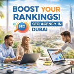 SEO Agency in Dubai: Secrets to Higher Google Rank