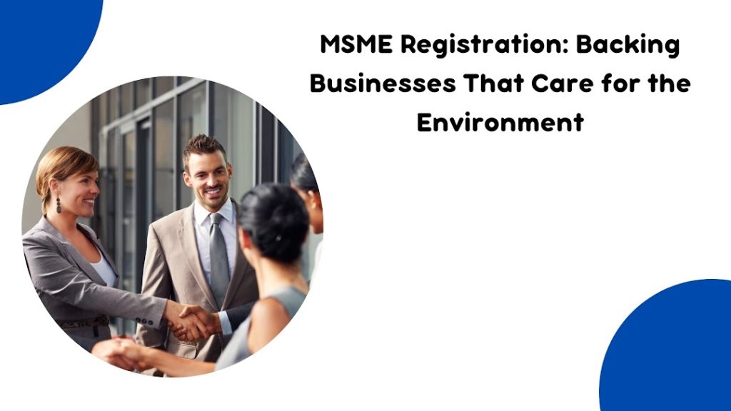 MSME Registration Backing Businesses That Care for the Environment